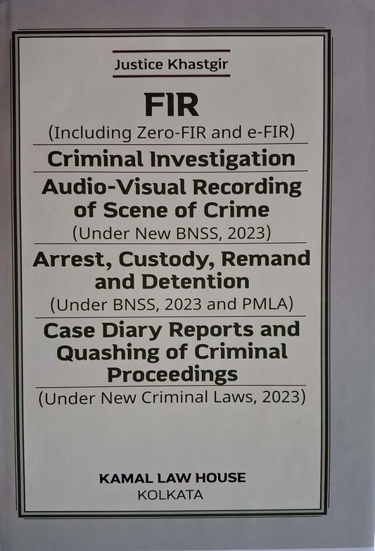 Criminal Law Book on FIR, Investigation, Arrest and Case Proceedings under BNSS 2023, Kamal Law House Kolkata