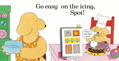Spot Bakes A Cake: A lift-the-flap story board book for babies and toddlers
