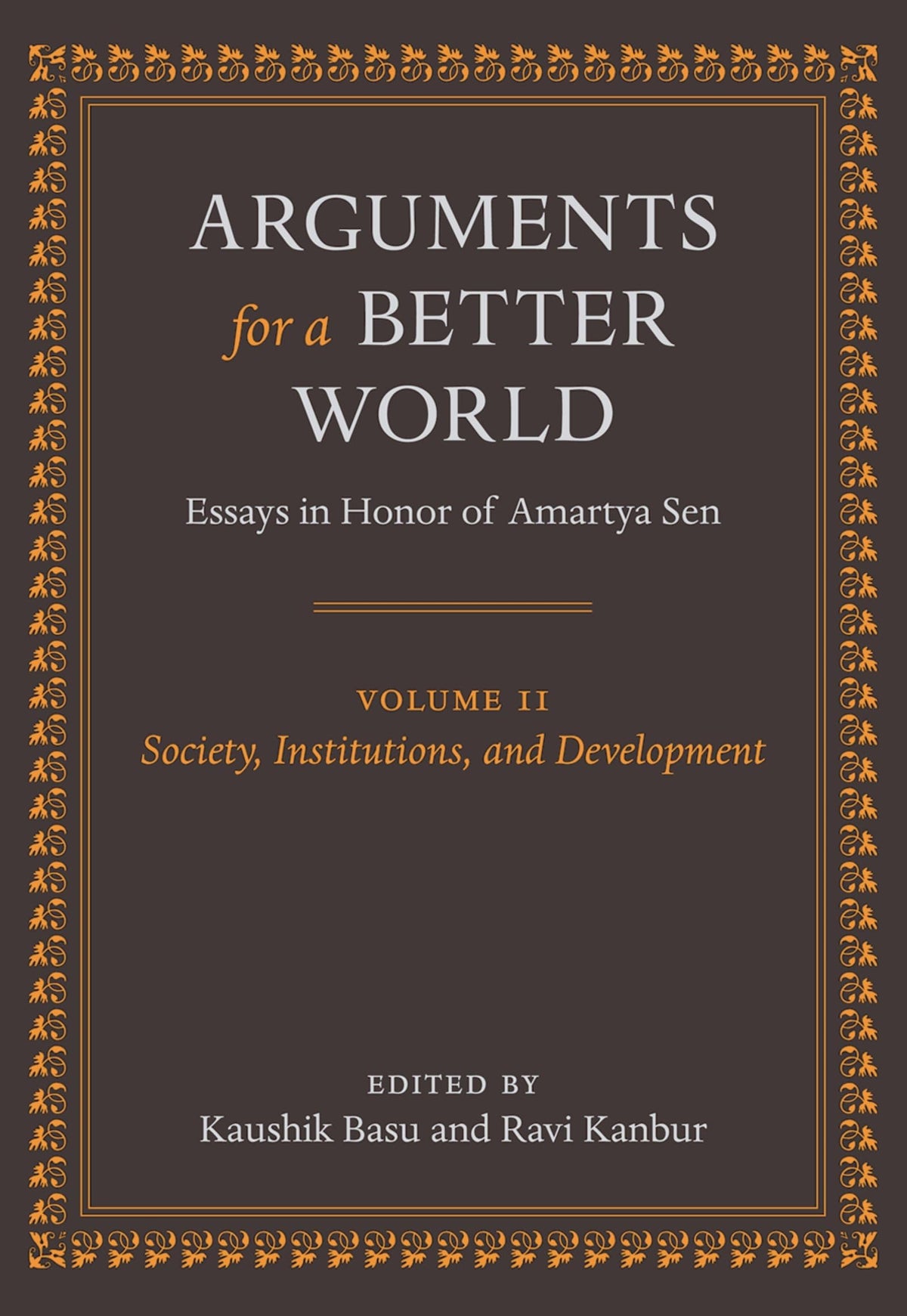 Arguments for a Better World: Essays in Honor of Amartya Sen: Society, Institutions, and Development (2)