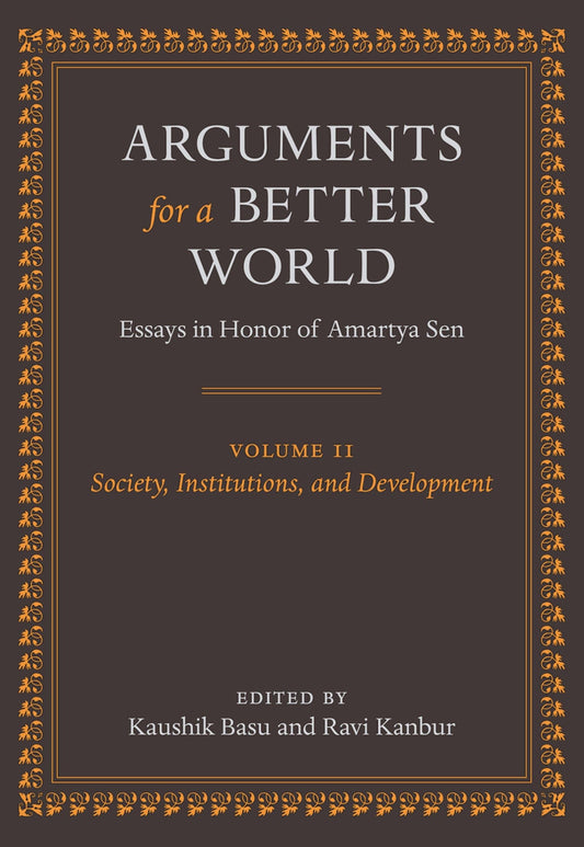 Arguments for a Better World: Essays in Honor of Amartya Sen: Society, Institutions, and Development (2)