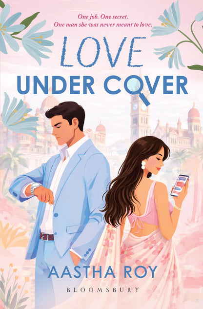 Love Under Cover: A Contemporary Indian Workplace Romance of Secrets, Betrayal, Slow-Burn Chemistry, Family Expectations and Career Dreams