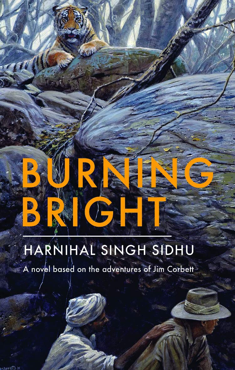 Burning Bright: A Novel Based on the Adventures of Jim Corbett book cover