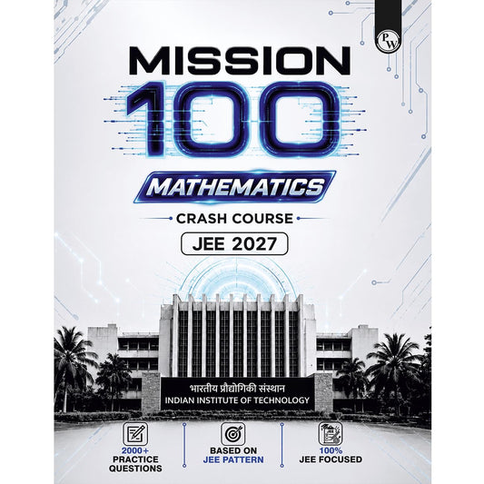 PW Mission 100 Mathematics Crash Course For JEE 2027 Exam | 2000+ Practice Questions Based on JEE Pattern with Detailed Solutions