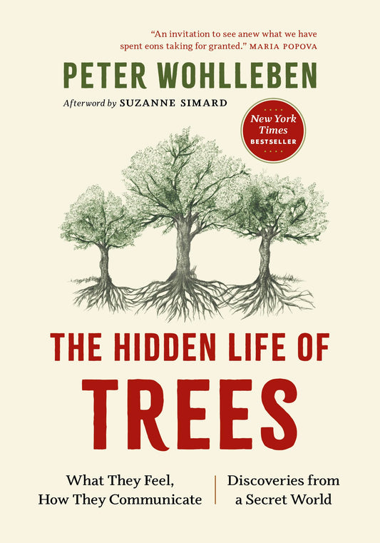 The Hidden Life of Trees: What They Feel, How They Communicate-- Discoveries from a Secret World: 1 (The Mysteries of Nature, 1)