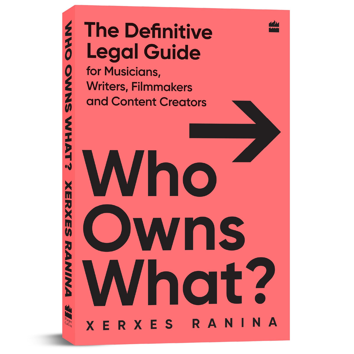 Who Owns What? The Definitive Legal Guide for Musicians, Writers, Film-Makers and Content Creators
