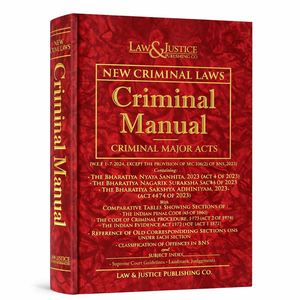 New Criminal Laws | Criminal Manual – Criminal Major Acts | Edition 2026 | Bharatiya Nyaya Sanhita 2023, Bharatiya Nagarik Suraksha Sanhita 2023 & ... Major Acts (New Criminal Laws 2026 Edition))