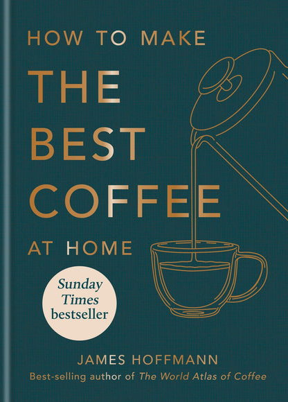 HOW TO MAKE THE BEST COFFEE