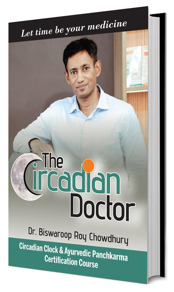 The Circadian Doctor : (Circadian Clock & Ayurvedic Panchkarma Certification Course)