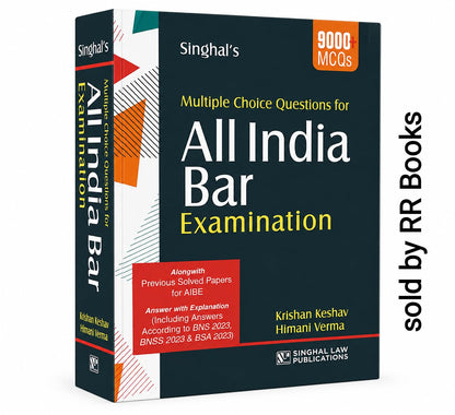 Singhal’s MCQs for All India Bar Examination (AIBE) 2026-27 | Previous Solved Papers with Detailed Explanations | 9000+ MCQs | Updated with BNS 2023, ... & Legal Updates as per BNS/BNSS/BSA 2023)