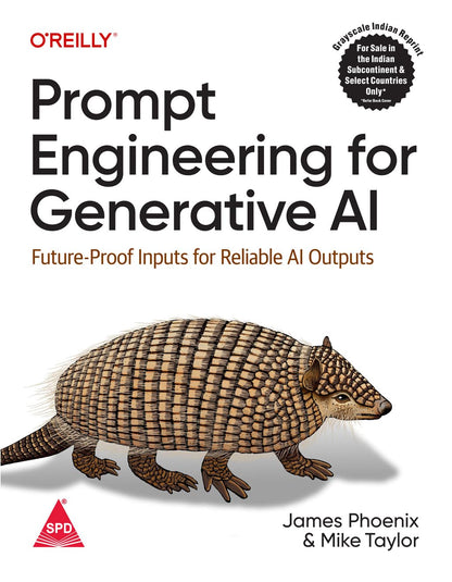 Prompt Engineering for Generative AI: Future-Proof Inputs for Reliable AI Outputs (Grayscale Indian Edition)