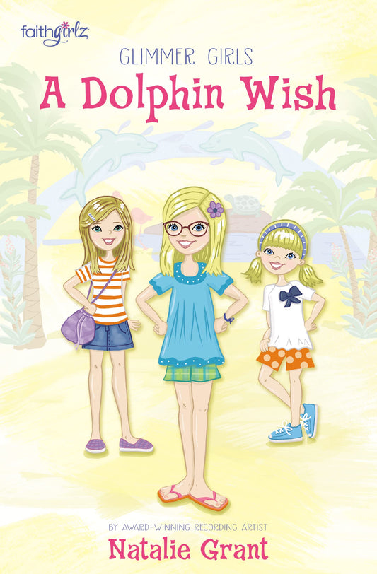 A Dolphin Wish (Faithgirlz / Glimmer Girls) by Natalie Grant (Author) book cover
