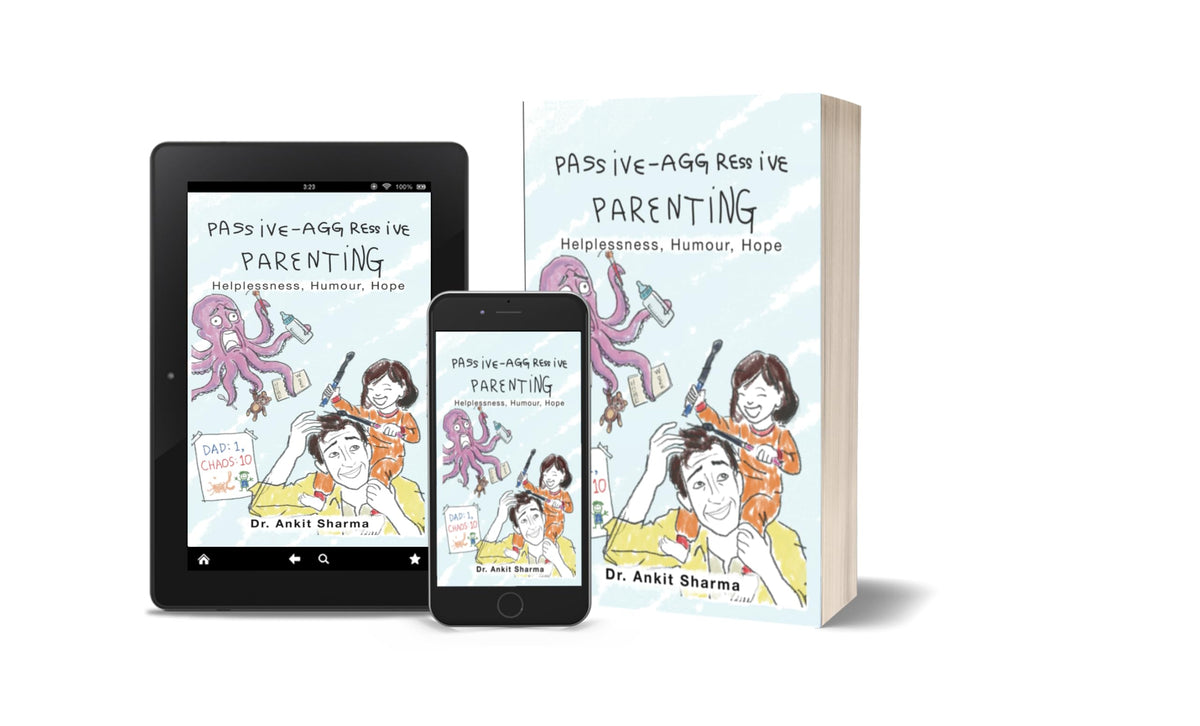 Passive-Aggressive Parenting: Helplessness, Humour, Hope