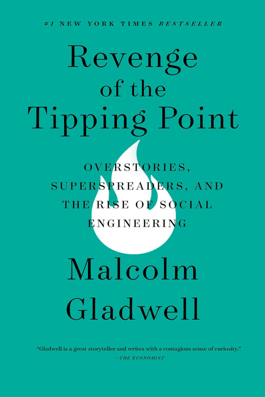 Revenge of the Tipping Point: Overstories, Superspreaders, and the Rise of Social Engineering 