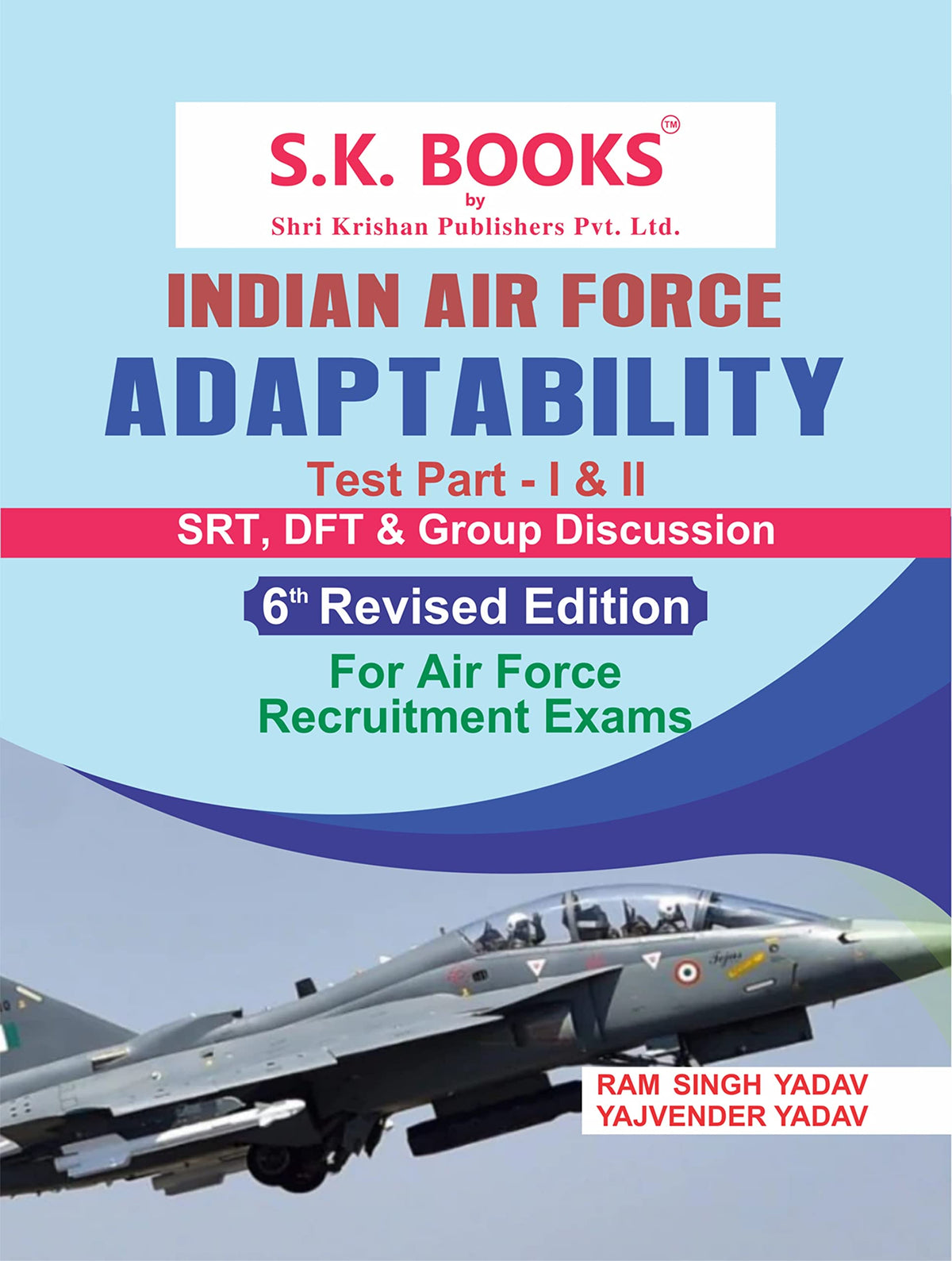 Air Force Adaptability Test (SRT, DFT & Group Discussion) Part I & II for X Group, Y Group and X+Y Group Recruitment Test (SRT in Hindi & English both Language) 2021-22
