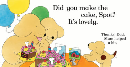 Spot Bakes A Cake: A lift-the-flap story board book for babies and toddlers