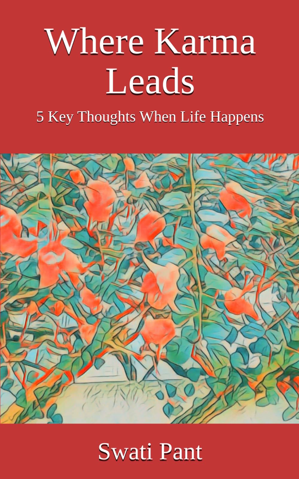Where Karma Leads: 5 Key Thoughts When Life Happens