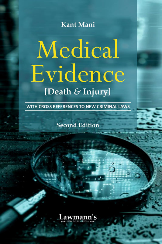 Medical Evidence | Death and Injury | Topic wise case laws on Medical Evidence | With Cross References to New Criminal Laws