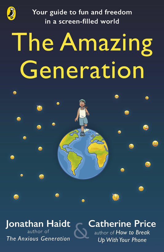 The Amazing Generation: Packed with facts, stories and secrets to help kids break free from phones