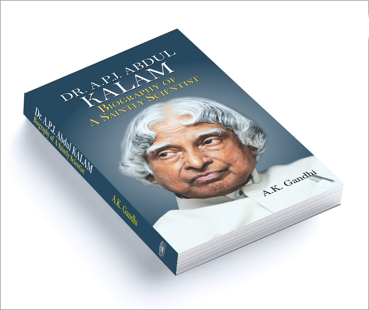 Dr. APJ Abdul Kalam: Biography of A Saintly Scientist: A Motivational, Inspiring Thoughts and Quotes of Missile Man Dr. Kalam — Paperback