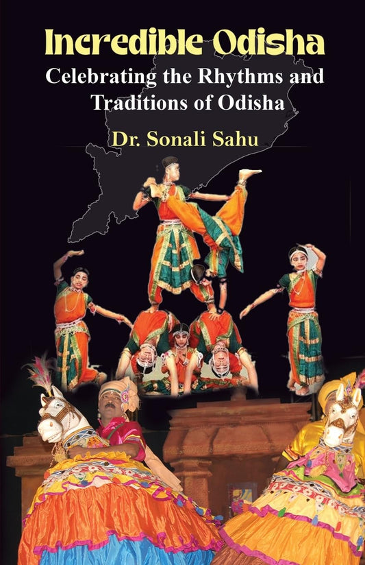 Incredible Odisha: Celebrating the Rhythms and Traditions of Odisha