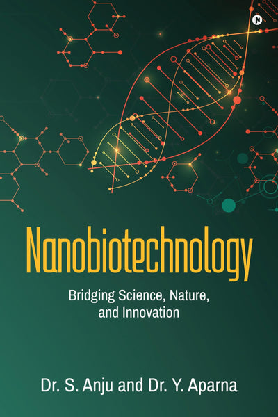 Nanobiotechnology: Bridging Science, Nature, and Innovation