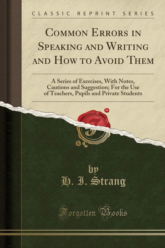 Common Errors in Speaking and Writing and How to Avoid Them: A Series of Exercises, with Notes, Caut book cover
