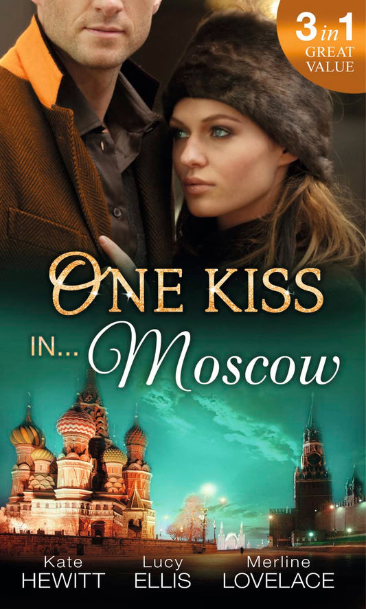 One Kiss In... Moscow: Kholodov's Last Mistress / The Man She Shouldn't Crave / Strangers When We Meet