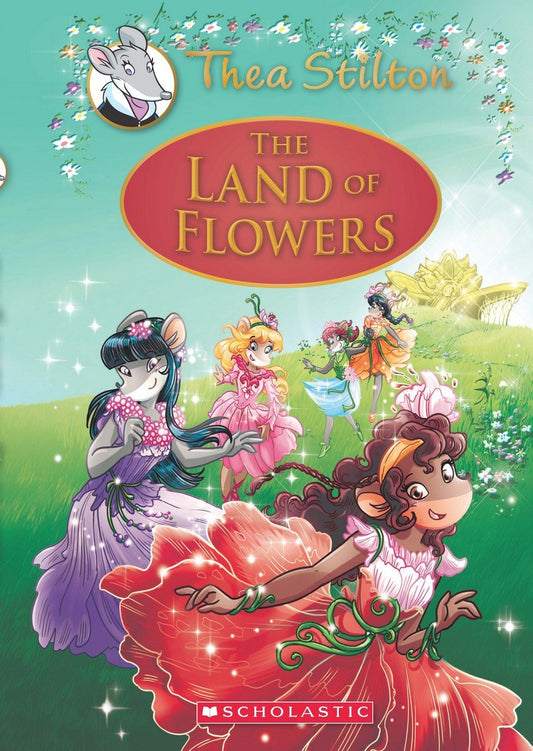 The Land of Flowers: A Geronimo Stilton Adventure (Thea Stilton: Special Edition #6) [Hardcover] Geronimo Stilton by Geronimo Stilton (Author) book cover