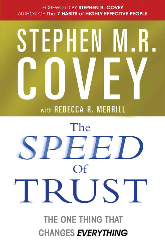 THE SPEED OF TRUST: The One Thing that Changes Everything by Stephen M.R. Covey (Author) book cover