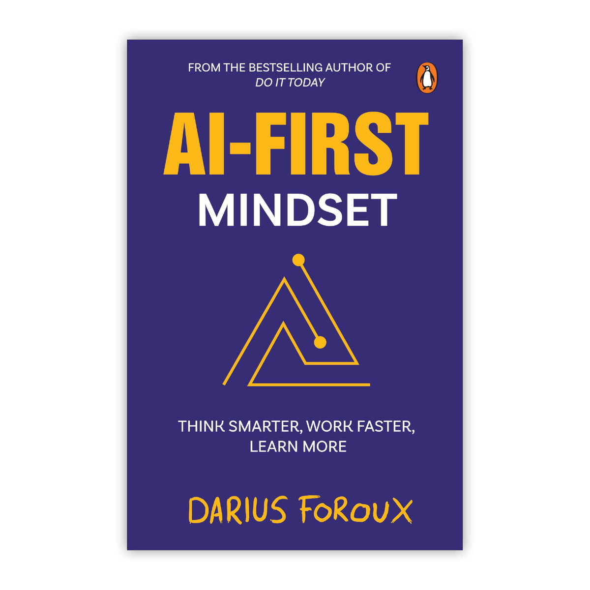 AI-First Mindset: Think Smarter, Work Faster, Learn More | Learn How to Succeed in the Artificial Intelligence Era | AI Tools and Strategies: The New ... Thriving in the Artificial Intelligence Era