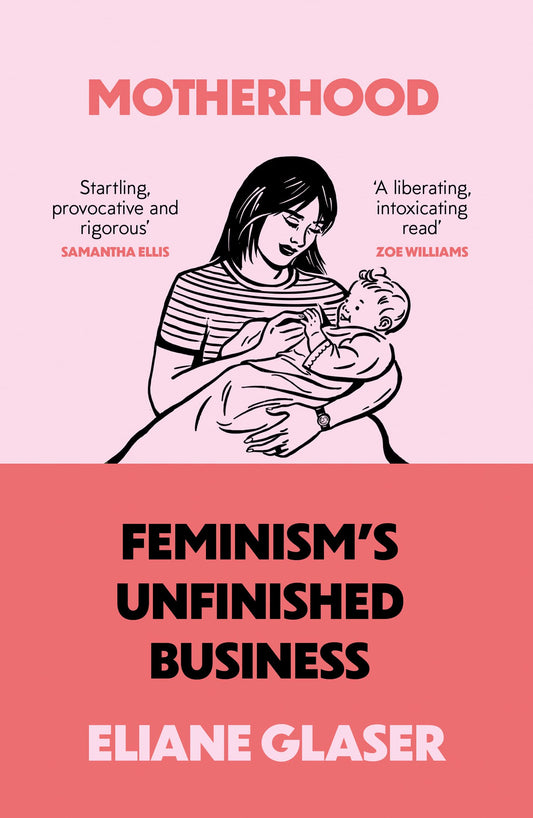 MOTHERHOOD: FEMINISM’S UNFINISHED BUSINESS book cover