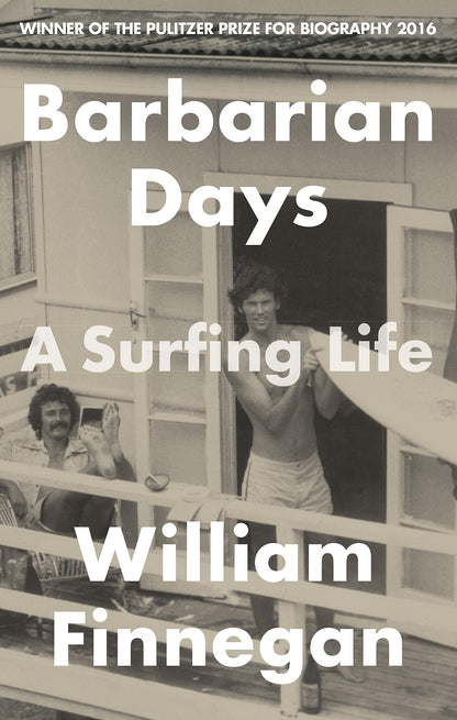 BARBARIAN DAYS: A SURFING LIFE