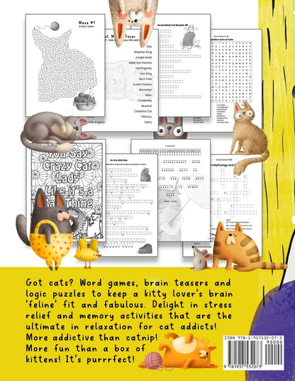 The Crazy Cat Lady's Activity Book for Adults: A CATastrophically Funny, Slightly Ridiculous Activity Book for Every Crazy Cat Lady (or Man) Out There
