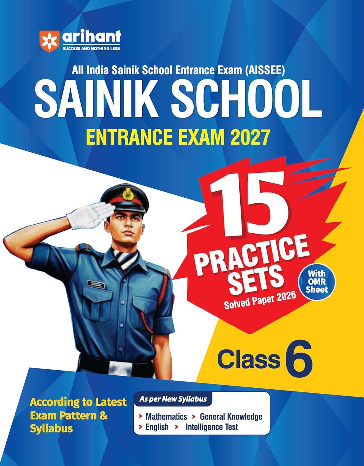 Arihant Sainik School Entrance Exam 2027 for Class 6 AISSEE - Study Guide + 11 Solved Papers 2016 - 2026 + 15 Practice Sets - Combo Set of 3 Books - 2027/Ed.