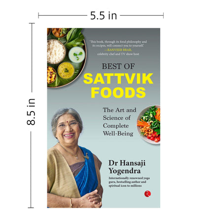 Best of Sattvik Foods: The Art and Science of Complete Well-Being