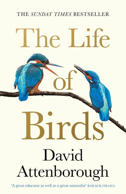 The Life Of Birds: Discover the Extraordinary Secrets of How Birds Fly, Mate, and Survive
