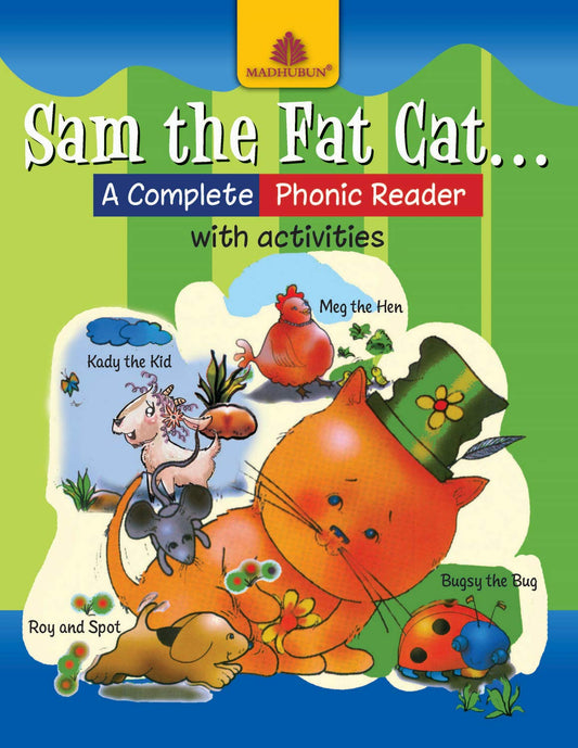 Sam The Fat Cat - A Complete Phonic Reader With Activities by MADHUBUN (IN HOUSE) (Author) book cover