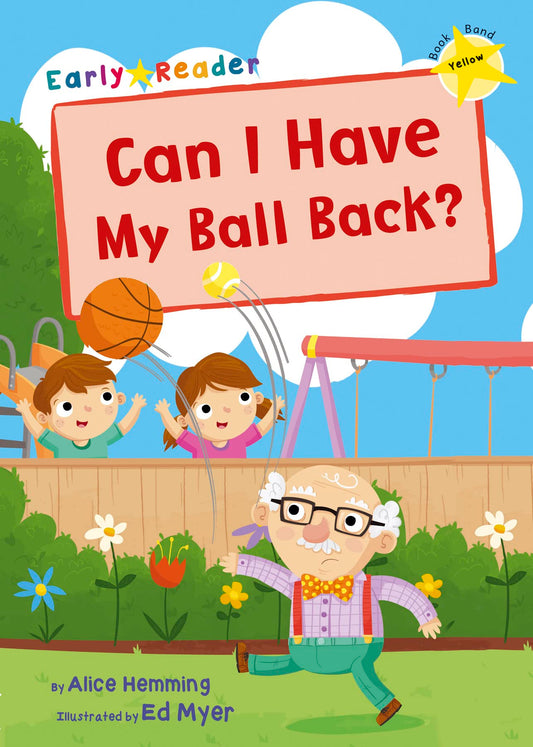 Maverick Early Reader YELLOW (Level 3): Can I Have My Ball Back? book cover