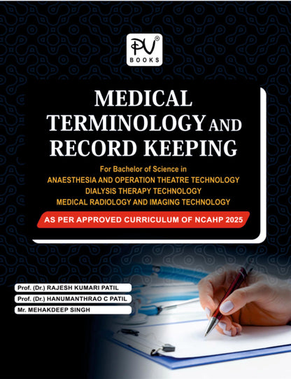 TEXT BOOK OF MEDICAL TERMINOLOGY AND RECORD KEEPING AS PER NCAHP 2025 (SEMESTER-I) FOR (BDT, BMRIT, BAOTT)