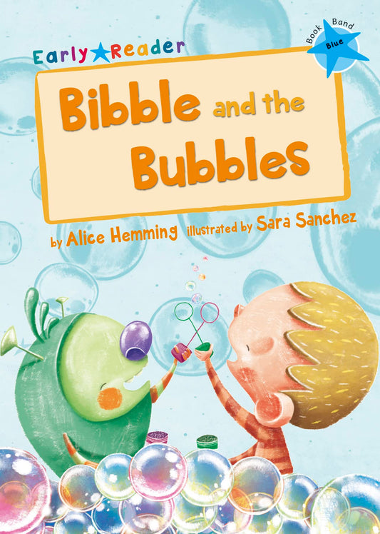 Maverick Early Reader BLUE (Level 4): Bibble and the Bubbles book cover