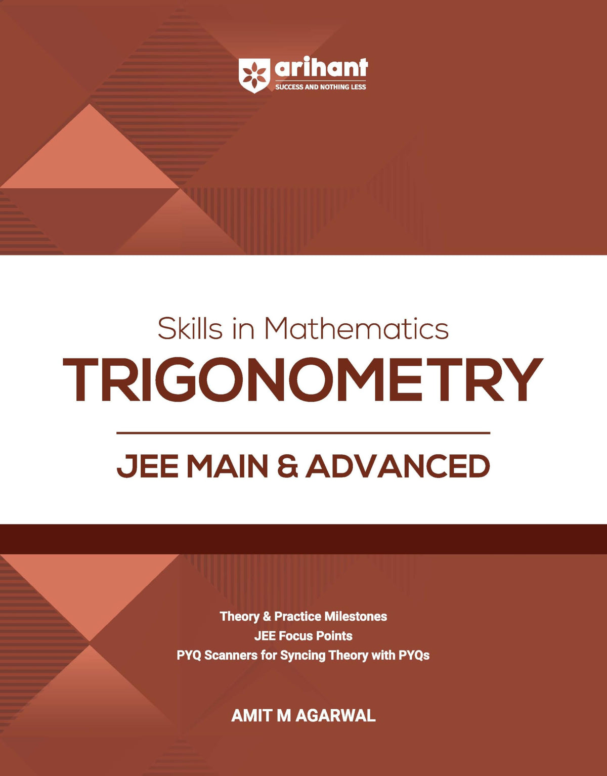 Arihant Skills in Mathematics Trigonometry for JEE Main & Advanced 2026-2027 | Theory, Practice Milestones & PYQ Scanners | Ideal for IIT JEE Aspirants by Amit M Agarwal
