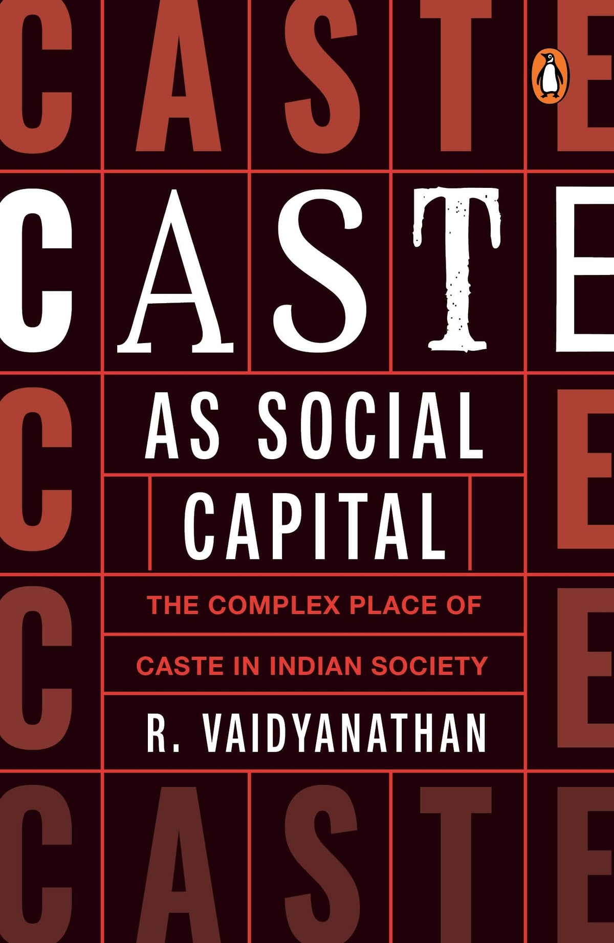 Caste As Social Capital: The Complex Place Of Caste In Indian Society book cover