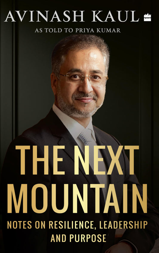 The Next Mountain : Notes on Resilience, Leadership and Purpose