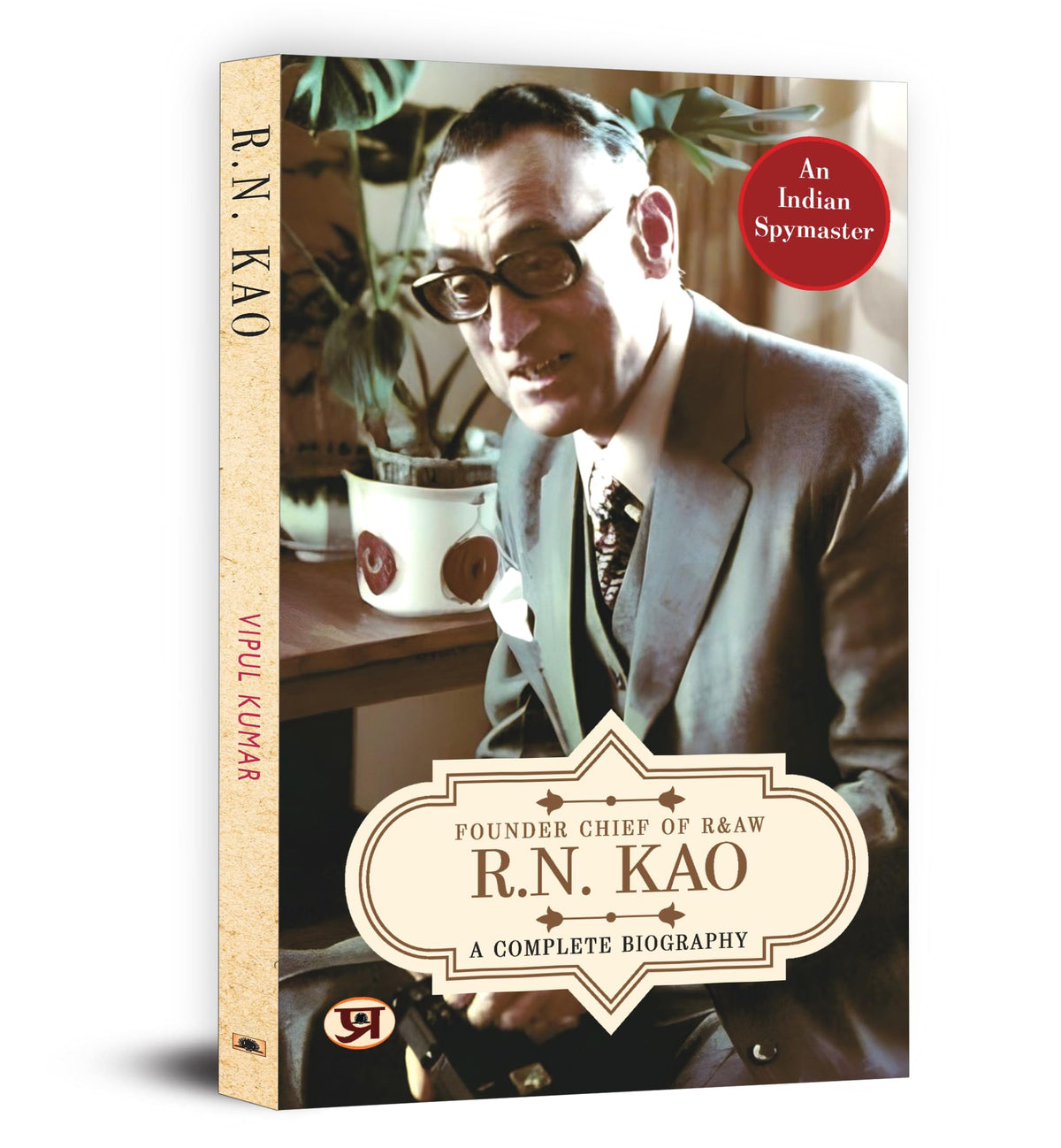 R.N. Kao: A Complete Biography - Founder & First Chief of RAW (Research and Analysis Wing) | The Life of India's Gentleman Spymaster | Inspiring Journey of Rameshwar Nath Kao