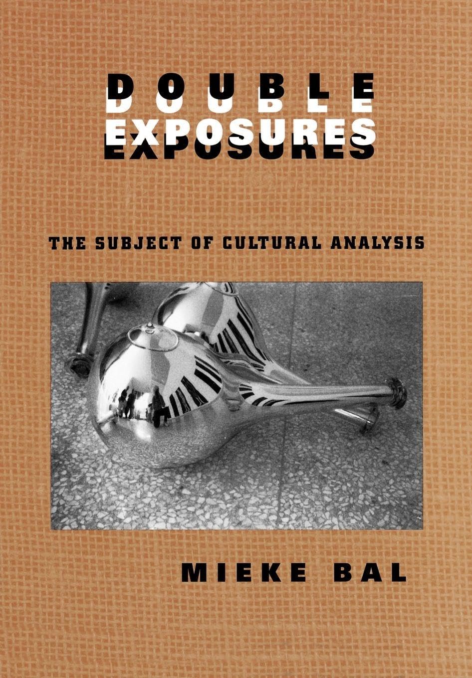 Double Exposures: The Subject of Cultural Analysis