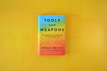TOOLS AND WEAPONS : PROMISE AND PERIL IN THE DIGITAL AGE