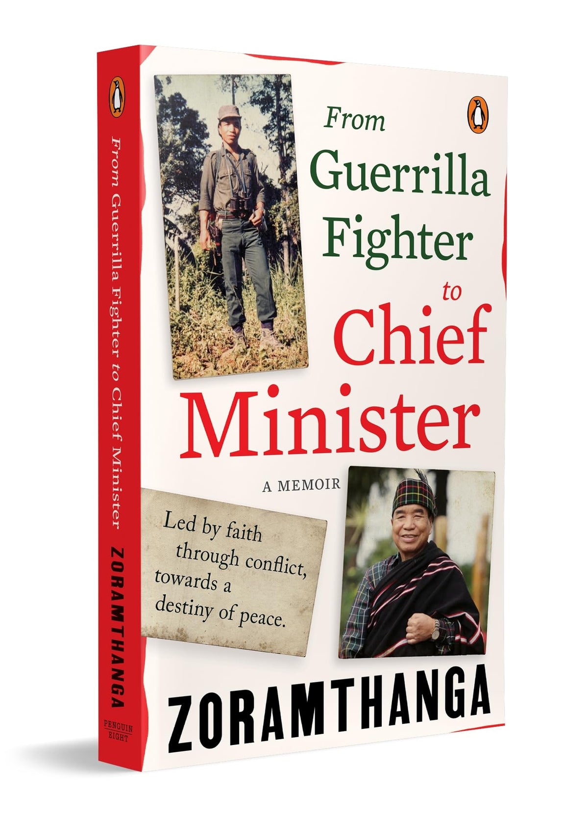 From Guerrilla Fighter to Chief Minister: A true political memoir of conflict, conviction, and leadership by Mizoram’s former Chief Minister