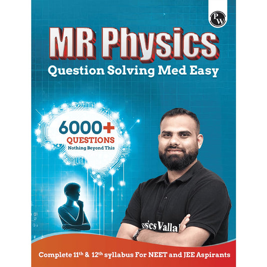 PW MR Physics Questions Solving Med Easy | Chapterwise and Topicwise 6000+ Practice Questions with Answer Keys | Complete Class 11 & 12 Syllabus For ... Dr. Manish Raj (MR Sir) and Rupali Singh