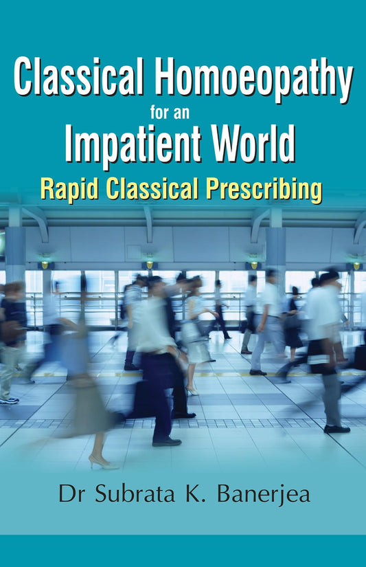 CLASSICAL HOMOEOPATHY FOR AN IMPATIENT WORLD-RAPID CLASSICAL PRESCRIBING book cover