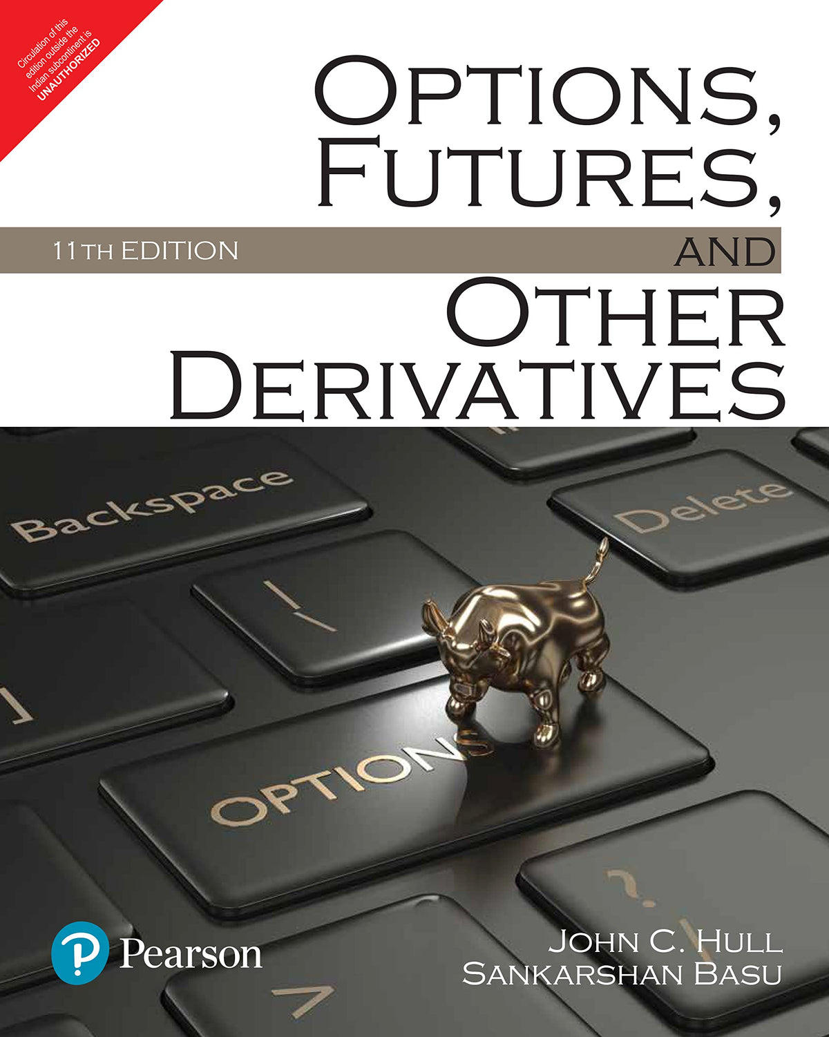 Options, Futures and Other Derivatives|11th Edition|John C. Hull|CFA, FRM, MBA Finance, PGDM|Derivatives, Risk Management, Hedging & Futures Markets|Pearson